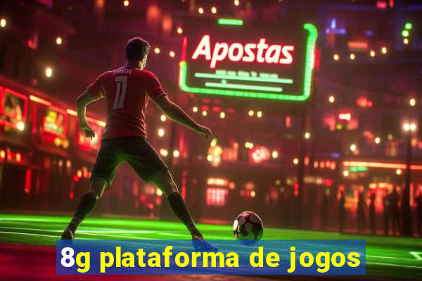 8g plataforma de jogos